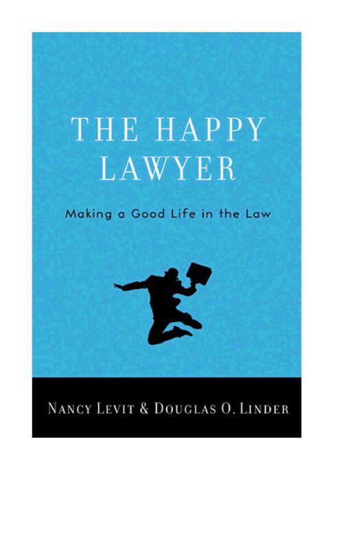 The Happy Lawyer:Making a Good Life in the Law